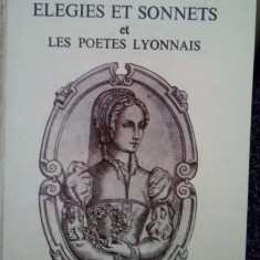 Louise Labe - Elegies et sonnets et les poetes lyonnais