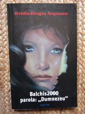 BALCHIS 2000 PAROLA:DUMNEZEU - OVIDIU DRAGOS ARGESANU CU DEDICATIE SI AUTOGRAF foto