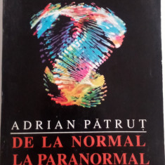 De la Normal la Paranormal - Adrian Pătruț - VOL. 1