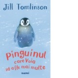 Pinguinul care voia sa afle mai multe - Jill Tomlinson