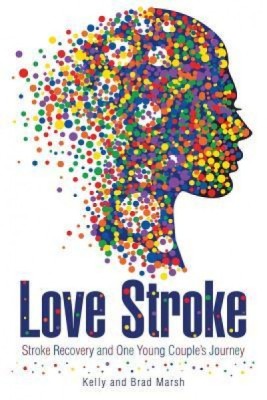 Love Stroke: Stroke Recovery and One Young Couple&amp;#039;s Journey foto