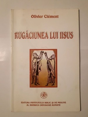 Olivier Clement - Rugăciunea lui Iisus (1997) foto