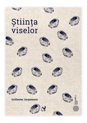 Stiinta viselor - Guillaume Jacquemont