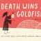 Death Wins a Goldfish: Reflections from a Grim Reaper&#039;s Yearlong Sabbatical