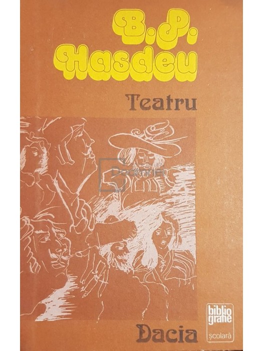 B. P. Hasdeu - Teatru (Editia: 1982)