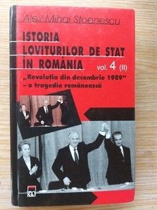 Istoria loviturilor de stat in Romania vol 4 partea a 2 a- Alex Mihai Stoenescu