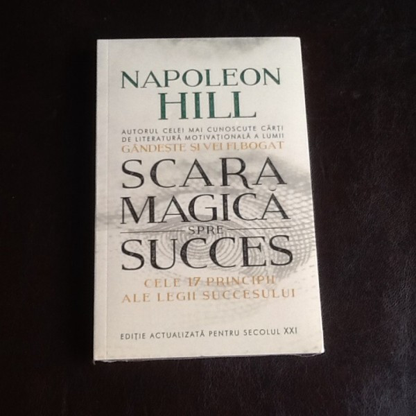 Scara magica spre succes - Napoleon Hill