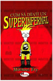 Cum să devii un superinfernal - Paperback brosat - Michael Fry - Aramis