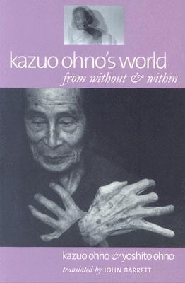 Kazuo Ohno&amp;#039;s World: From Without &amp;amp; Within foto