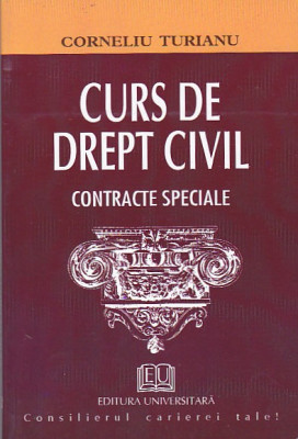 CORNELIU TURIANU - CURS DE DREPT CIVIL CONTRACTE SPECIALE foto