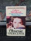 Collen McCullough, Obsesie indecentă, editura Orizonturi, București 1994, 045