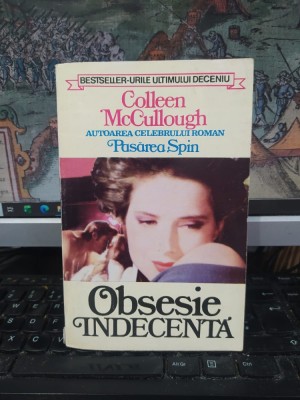 Collen McCullough, Obsesie indecentă, editura Orizonturi, București 1994, 045 foto