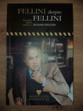 Fellini despre Fellini- Giovanni Grazzini