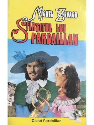 Michel Zevaco - Sfarsitul lui Pardaillan (Editia: 1992) foto
