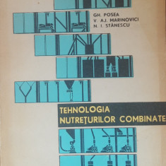 TEHNOLOGIA NUTRETURILOR COMBINATE - GH. POSEA, 1966