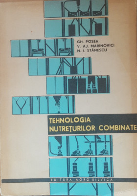 TEHNOLOGIA NUTRETURILOR COMBINATE - GH. POSEA, 1966 foto