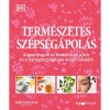 Term&eacute;szetes sz&eacute;ps&eacute;g&aacute;pol&aacute;s - Alapanyagok &eacute;s recept&uacute;r&aacute;k a bőr &eacute;s a haj eg&eacute;szs&eacute;g&eacute;nek megőrz&eacute;s&eacute;&eacute;rt