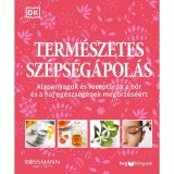 Term&eacute;szetes sz&eacute;ps&eacute;g&aacute;pol&aacute;s - Alapanyagok &eacute;s recept&uacute;r&aacute;k a bőr &eacute;s a haj eg&eacute;szs&eacute;g&eacute;nek megőrz&eacute;s&eacute;&eacute;rt