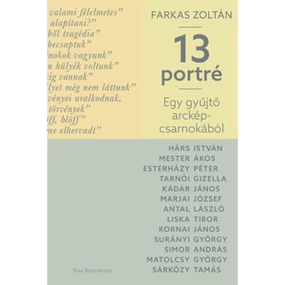 Egy gyűjtő arck&amp;eacute;pcsarnok&amp;aacute;b&amp;oacute;l - 13 portr&amp;eacute; - Farkas Zolt&amp;aacute;n foto