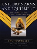 Uniforms, Arms, and Equipment: The U.S. Army on the Western Frontier 1880-1892