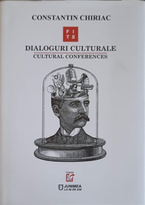DIALOGURI CULTURALE. CULTURAL CONFERENCES EDITIE BILINGVA ROMANA - ENGLEZA-CONSTANTIN CHIRIAC-253420 foto