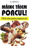 Maine taiem porcul! - D. Brindu
