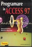 Programare In Access 97 - Eduard Koller, Monica Rosculet