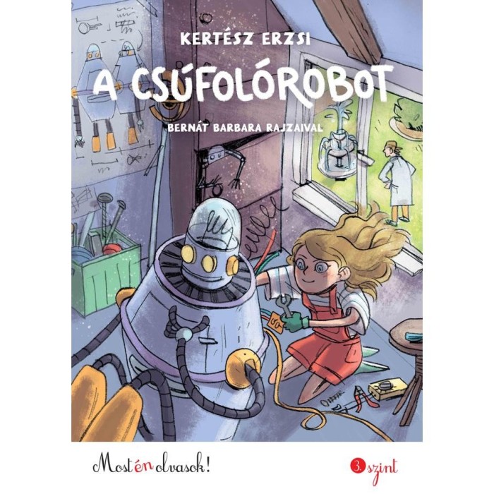A cs&uacute;fol&oacute;robot - Most &eacute;n olvasok! - Kert&eacute;sz Erzsi