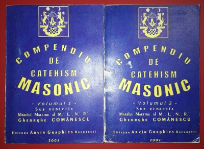 Gheorghe Comanescu - Compendiu de catehism masonic (vol. 1-2) foto
