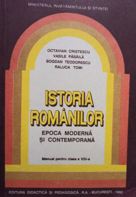 Octavian Cristescu - Istoria romanilor epoca moderna si contemporana (editia 1992) foto