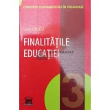 Finalitatile educatiei (volumul 3) - 2016 - Sorin Cristea ($W25)