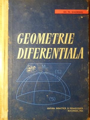 GEOMETRIE DIFERENTIALA-GH. TH. GHEORGHIU-272898 foto