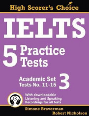 Ielts 5 Practice Tests, Academic Set 3: Tests No. 11-15 foto