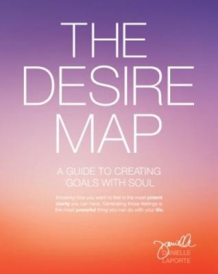The Desire Map: A Guide to Creating Goals with Soul foto