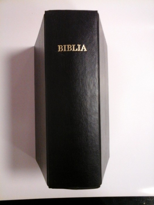 BIBLIA SAU SFINTA SCRIPTURA A VECHIULUI SI NOULUI TESTAMENT