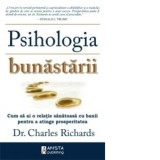 Psihologia bunastarii. Cum sa ai o relatie sanatoasa cu banii pentru a atinge prosperitatea - Charles Richards