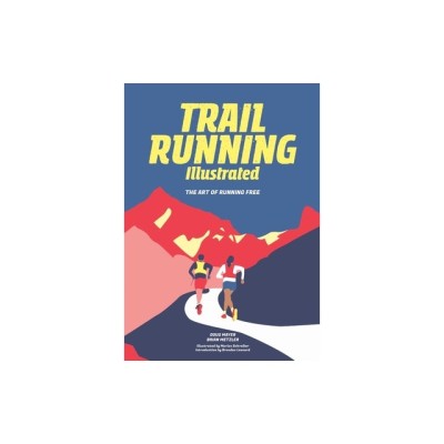 Trail Running Illustrated: The Art of Running Free foto
