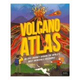 Cumpara ieftin Volcano Atlas An Epic Journey Around the World's Most Incredible Volcanoes