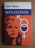 Vasile Nitescu - Adolescenta. Sexualitate intre normal si patologic