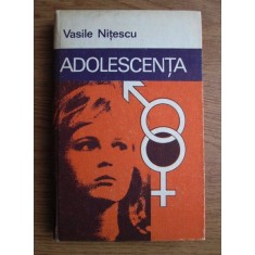 Vasile Nitescu - Adolescenta. Sexualitate intre normal si patologic