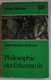 PHILOSOPHIE DER ERKENNTNIS ( FILOZOFIA CUNOASTERII ) von OTTO FRIEDRICH BOLLNOW , 1970, PAGINA DE TITLU CU FRAGMENT LIPSA *