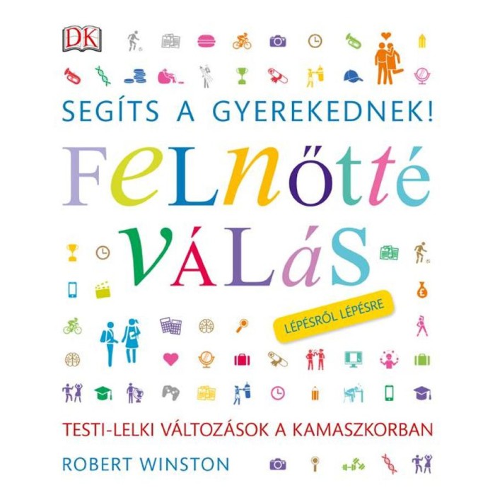 Seg&iacute;ts a gyerekednek! Felnőtt&eacute; v&aacute;l&aacute;s l&eacute;p&eacute;sről l&eacute;p&eacute;sre - Carol Vorderman