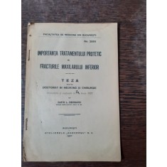IMPORTANTA TRATAMENTULUI PROTETIC IN FRACTURILE MAXILARULUI INFERIOR, 1927 - SAFIR L. BERNARD (TEZA DOCTORAT)