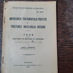 IMPORTANTA TRATAMENTULUI PROTETIC IN FRACTURILE MAXILARULUI INFERIOR, 1927 - SAFIR L. BERNARD (TEZA DOCTORAT)