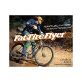 Fat Tire Flyer: Repack and the Birth of Mountain Biking