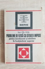 Probleme de fizica cu situa?ii impuse bacalaureat ?i admitere - Ion Gh. Vi?a foto