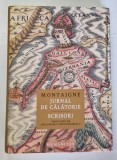 JURNAL DE CALATORIE IN ITALIA PRIN ELVETIA SI GERMANIA / SCRISORI de MICHEL DE MONTAIGNE , 2024 *EDITIE CARTONATA * LIPSA SUPRACOPERTA