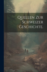 Quellen zur Schweizer Geschichte. foto