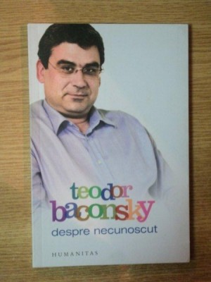DESPRE NECUNOSCUT de TEODOR BACONSKY foto