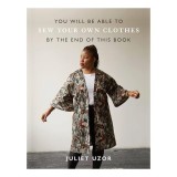 You Will Be Able to Sew Your Own Clothes by the End of This Book